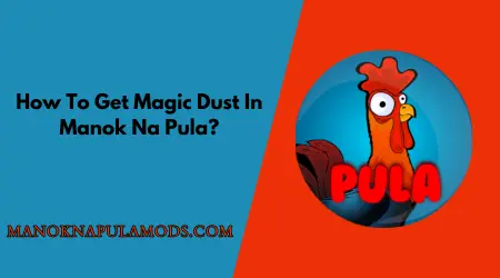 how to get unlimited magic dust in manok na pula